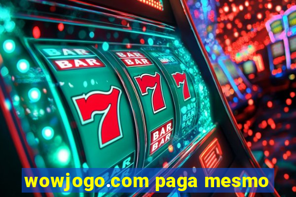 wowjogo.com paga mesmo